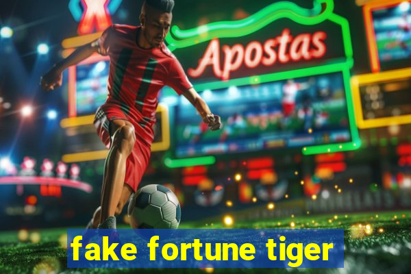 fake fortune tiger