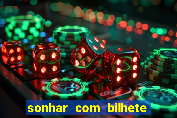 sonhar com bilhete de loteria livro dos sonhos