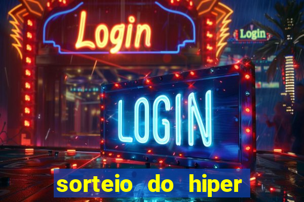 sorteio do hiper cap de hoje ao vivo