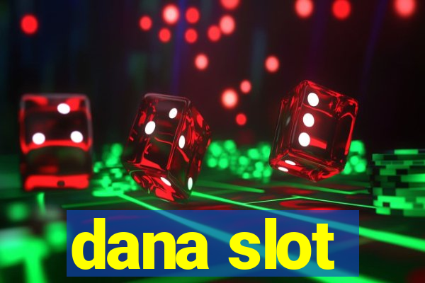 dana slot