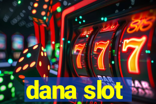 dana slot