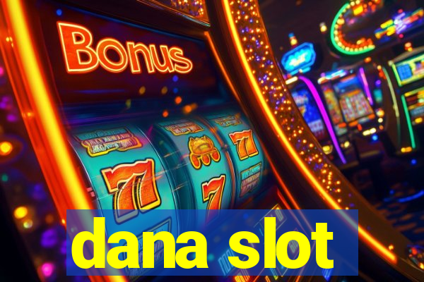 dana slot