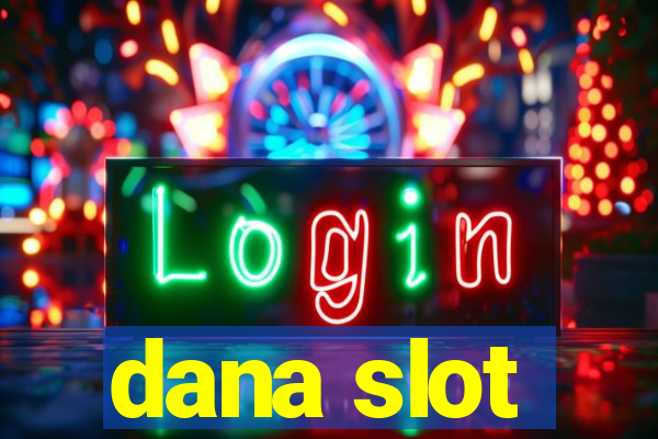 dana slot