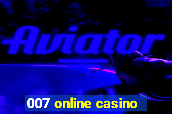 007 online casino