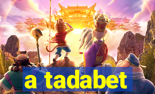 a tadabet