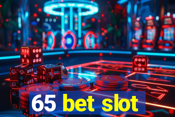 65 bet slot