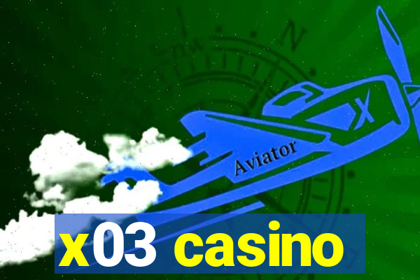 x03 casino