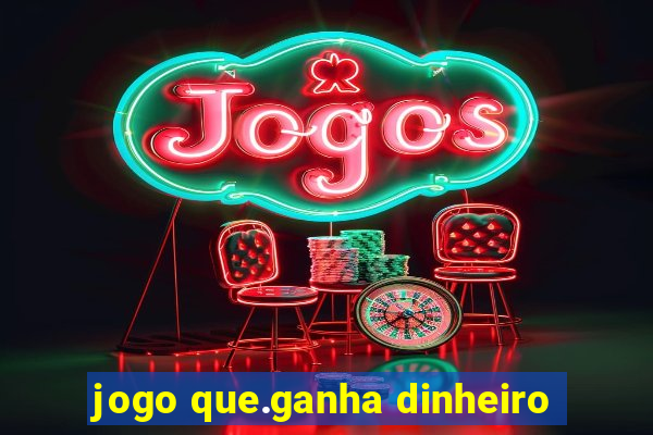 jogo que.ganha dinheiro