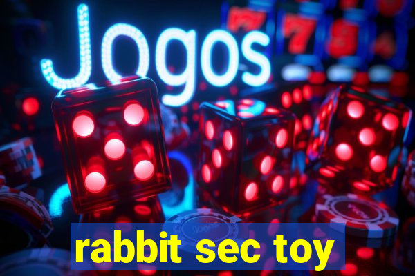 rabbit sec toy