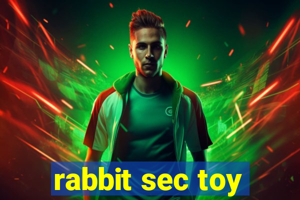 rabbit sec toy