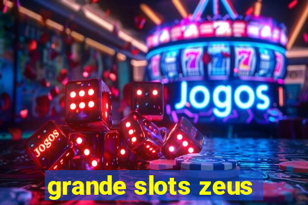 grande slots zeus