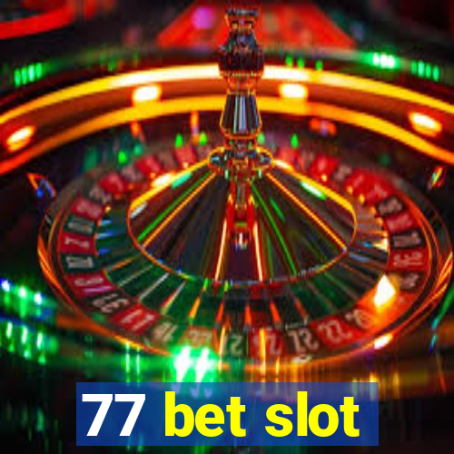 77 bet slot