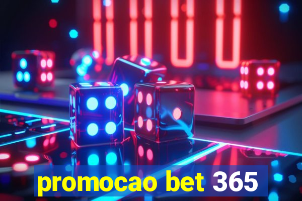 promocao bet 365