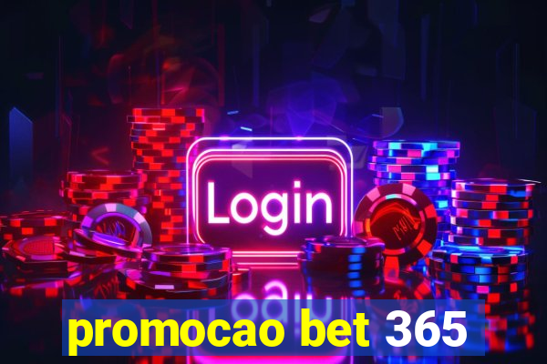 promocao bet 365