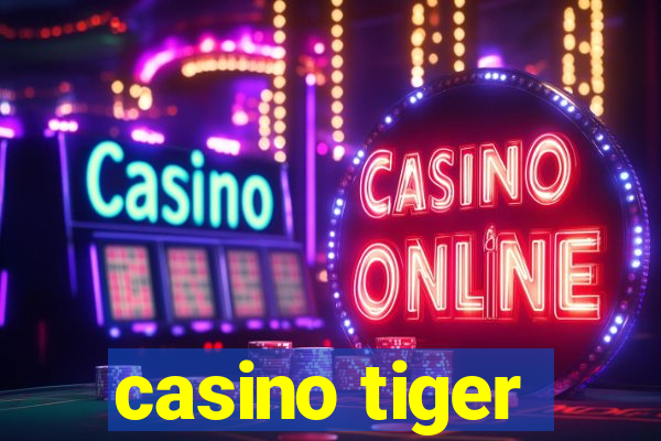 casino tiger