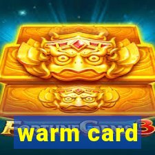 warm card