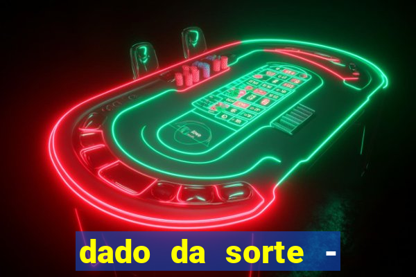 dado da sorte - lucky dice