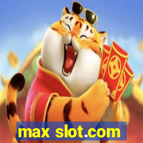 max slot.com