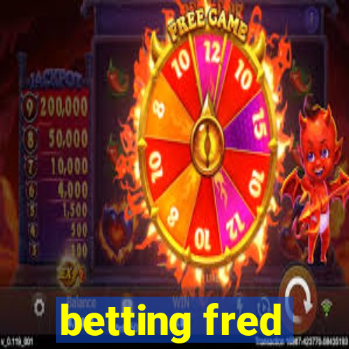 betting fred