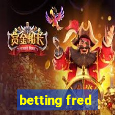 betting fred