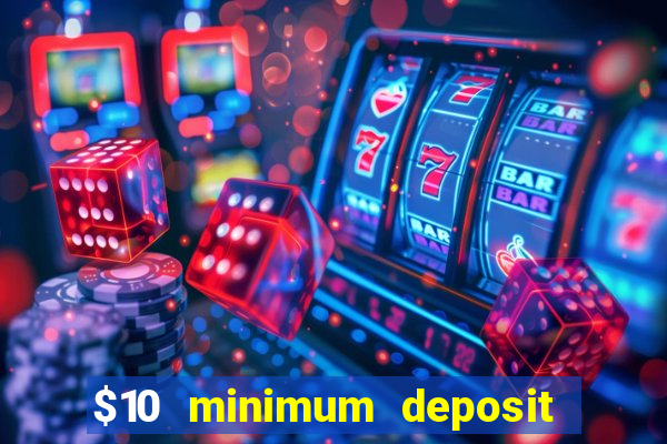 $10 minimum deposit casinos canada