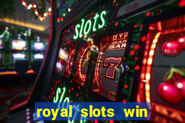 royal slots win real money 777