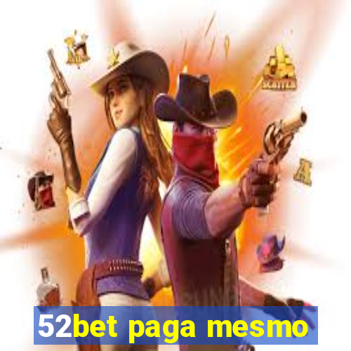 52bet paga mesmo