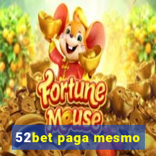 52bet paga mesmo