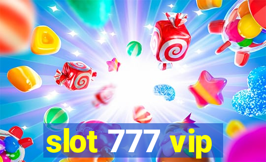 slot 777 vip