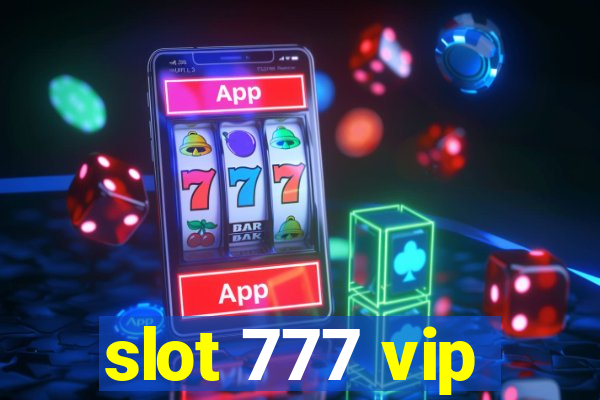 slot 777 vip