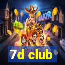 7d club