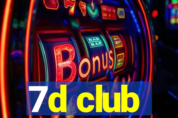 7d club