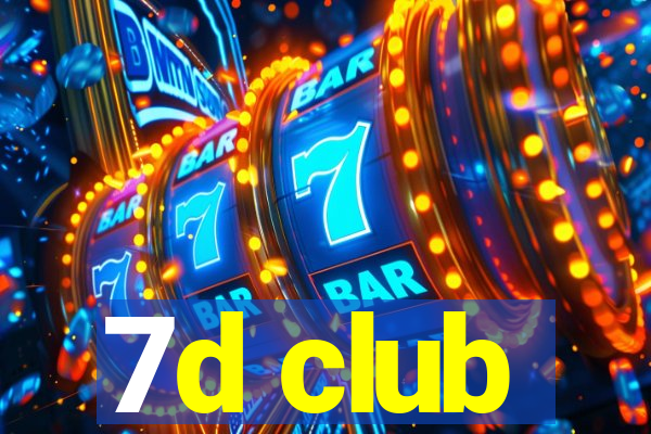 7d club