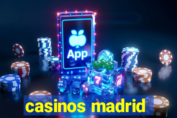 casinos madrid