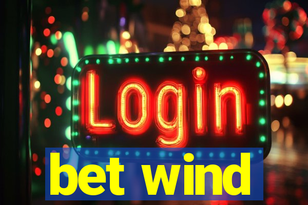 bet wind