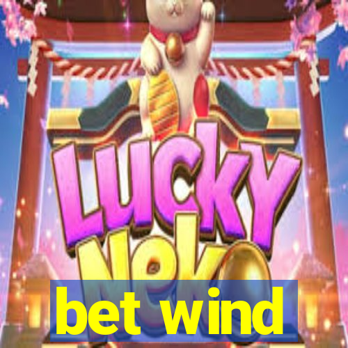 bet wind