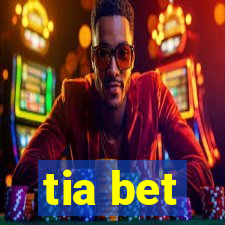 tia bet