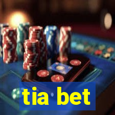 tia bet