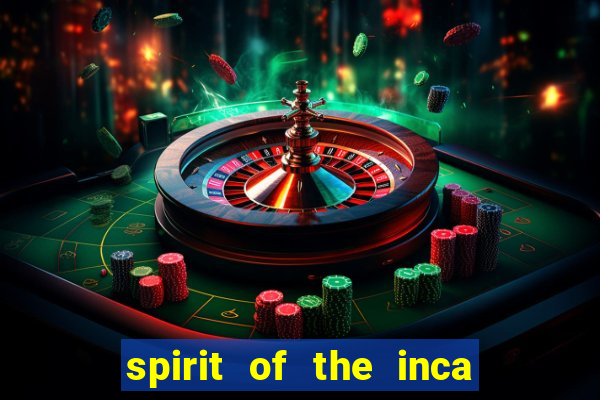 spirit of the inca slot free play