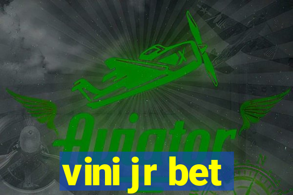 vini jr bet