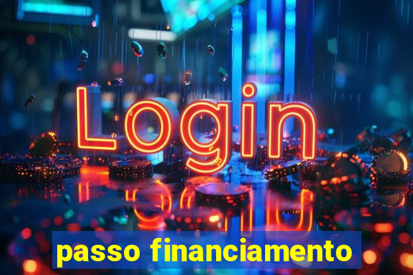 passo financiamento