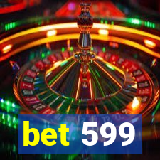 bet 599