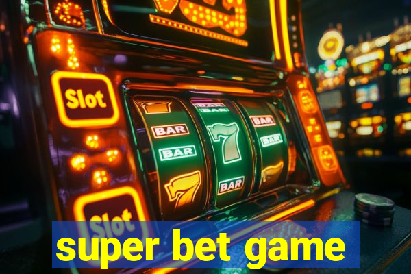 super bet game