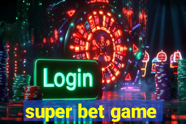 super bet game