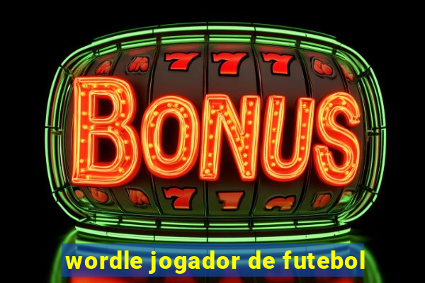 wordle jogador de futebol