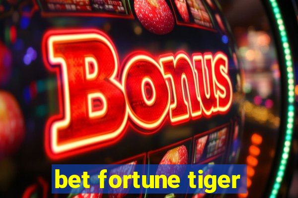 bet fortune tiger