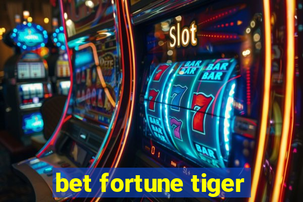 bet fortune tiger