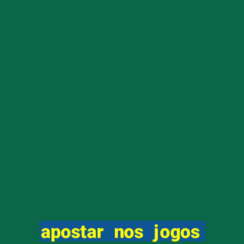 apostar nos jogos de hoje