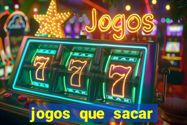 jogos que sacar dinheiro de verdade