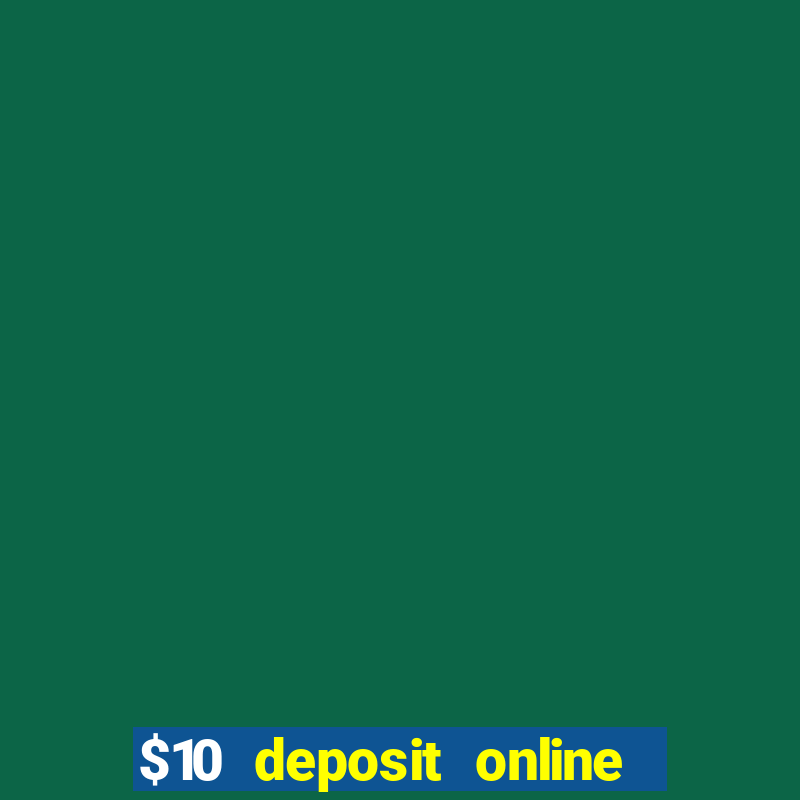 $10 deposit online casino usa